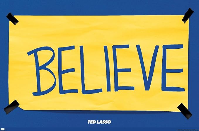 Ted Lasso - Believe Wall Poster, 34L" x 22.4W", Unframed Version