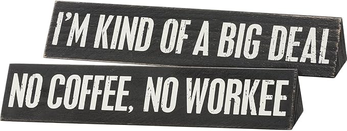 Primitives by Kathy 111239 Double Sided Desktop Name Plate - No Coffee and Big Deal, 10-inches Long