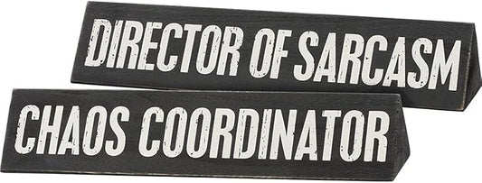 Primitives by Kathy 111235 Double Sided Desktop Name Plate - Chaos Coordinator and Director of Sarcasm, 9.5-inches Long