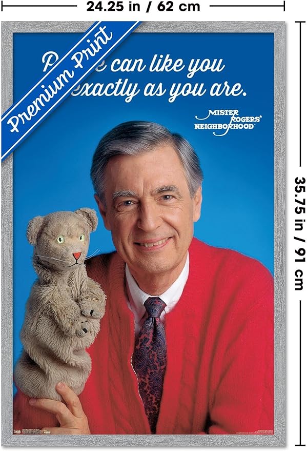 Mister Rogers - As You Are Wall Poster, 34L" x 22.4W", Gray Framed Version