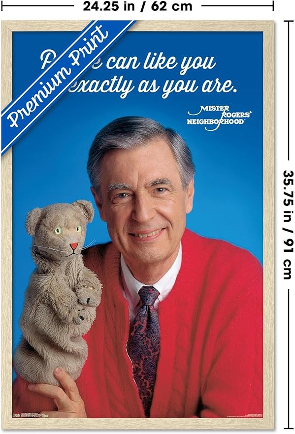 Mister Rogers - As You Are Wall Poster, 34L" x 22.4W", Blonde Framed Version
