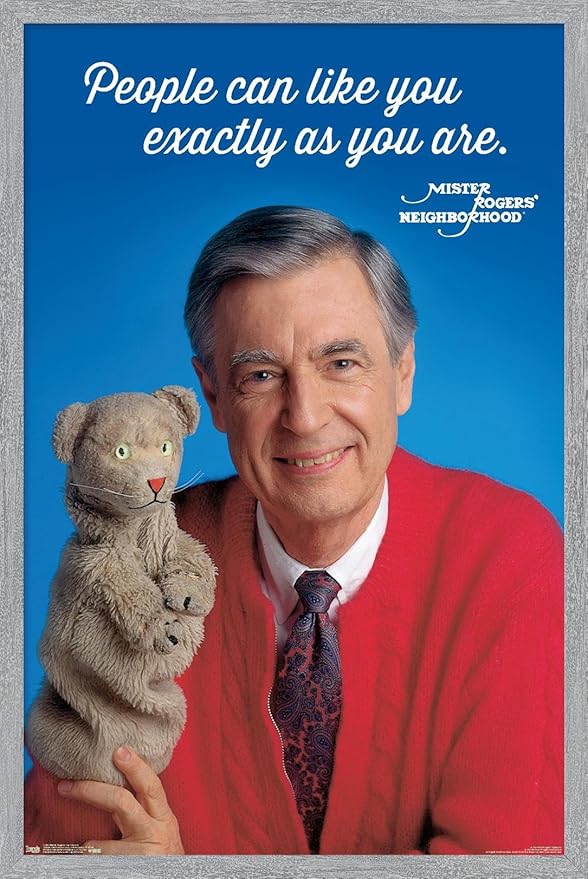 Mister Rogers - As You Are Wall Poster, 34L" x 22.4W", Gray Framed Version