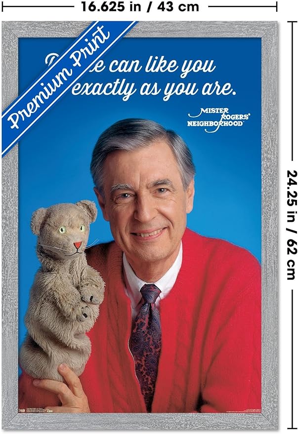 Mister Rogers - As You Are Wall Poster, 22.4L" x 14.7W", Gray Framed Version