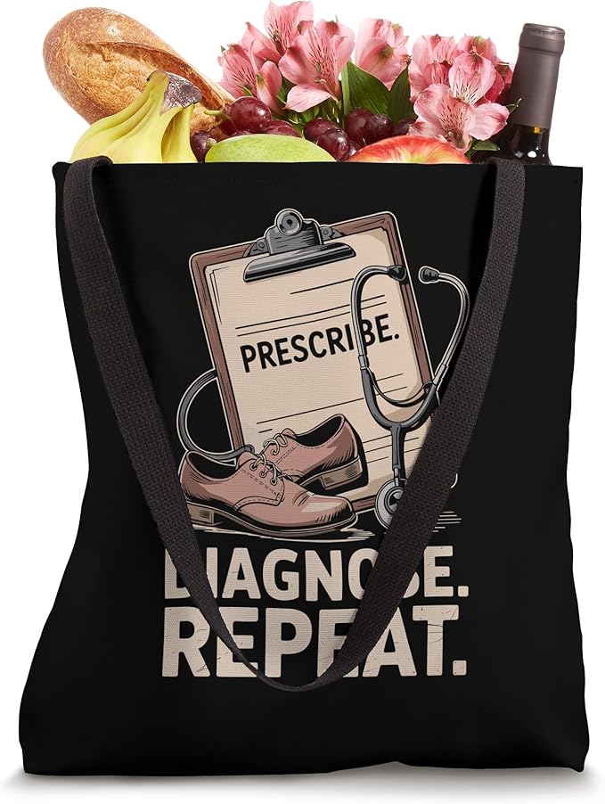 Prescribe Diagnose Repeat Clipboard Stethoscope Tote Bag